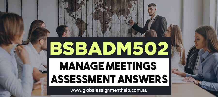 BSBADM502: Manage Meetings | Assessment Answers by Global Assignment Help Experts